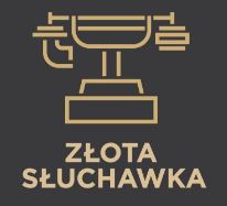 Appointment to the main award within the competition “Złota Słuchawka”